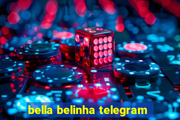 bella belinha telegram